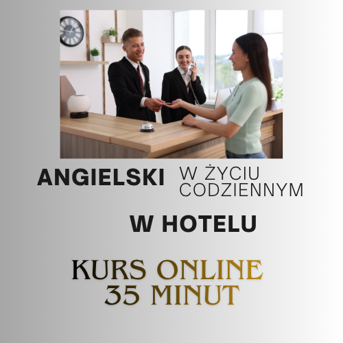 Kurs online - Angielski w życiu codziennym - W hotelu i na zakupach